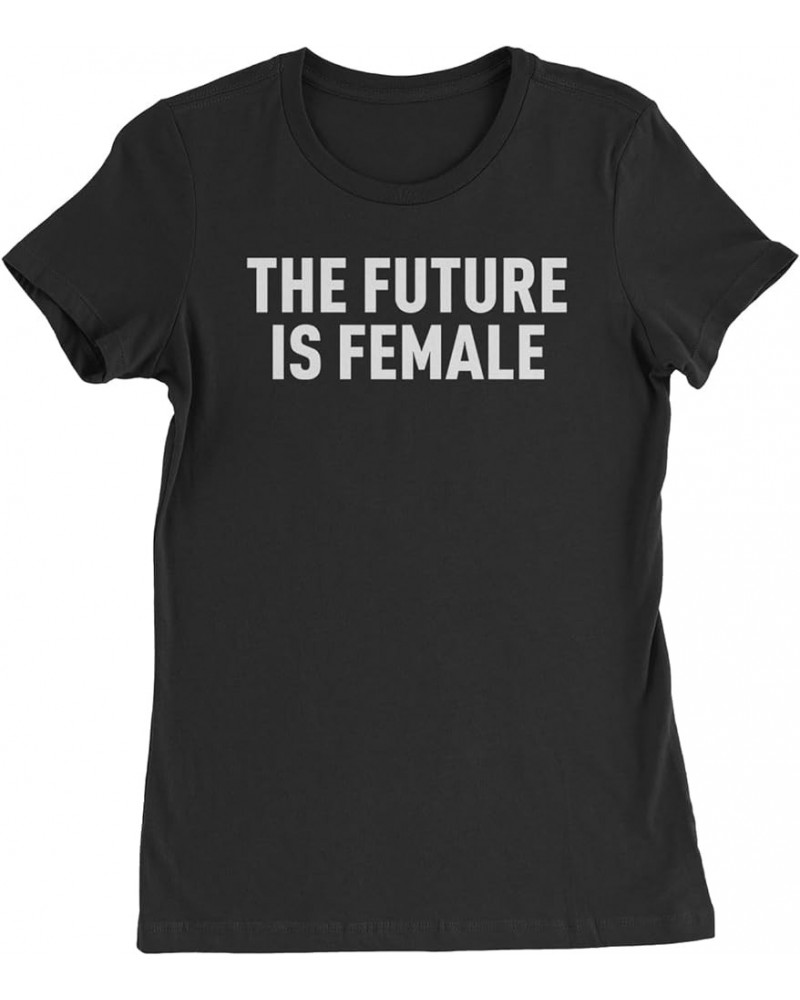 The Future is Female Feminism Womens T-Shirt Black $9.03 Tees