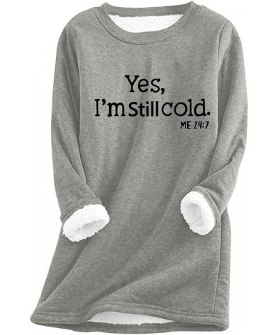 Yes I'm Cold Me 24:7 Christmas Sweatshirts for Women 2023 Winter Warm Sherpa Lined Fleece Crewneck Pullover Underwear 01-gray...