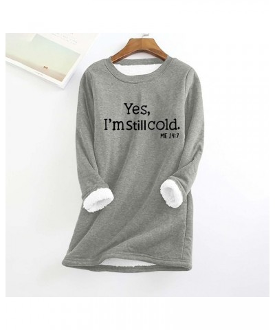 Yes I'm Cold Me 24:7 Christmas Sweatshirts for Women 2023 Winter Warm Sherpa Lined Fleece Crewneck Pullover Underwear 01-gray...