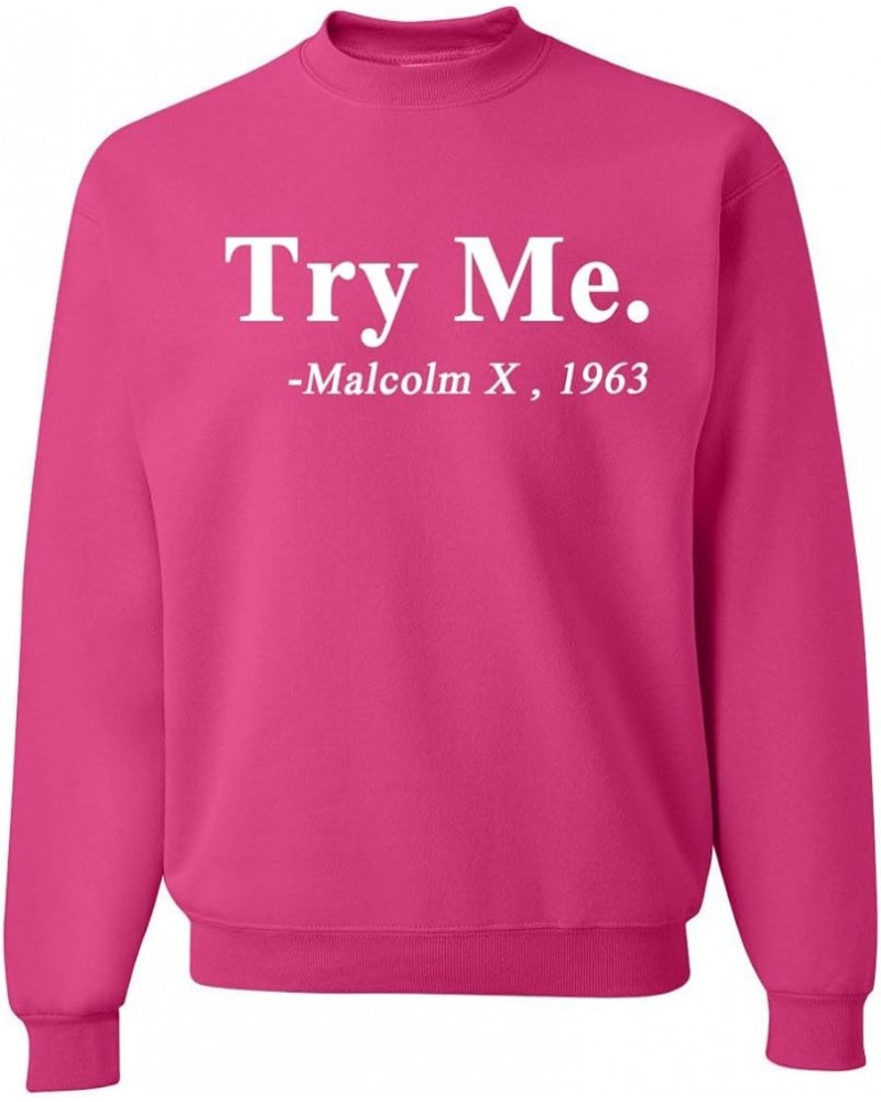 Black Expression Try Me. Malcolm X 1963 Black Pride Unisex Crewneck Graphic Sweatshirt Fuschia $20.64 Activewear