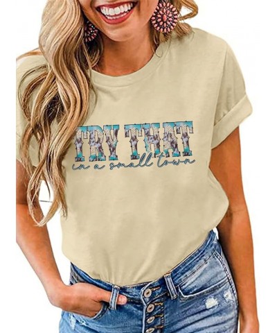 Try That in a Small Town Shirt Women Country Music Concert Shirts Vintage Graphic Country Western T-Shirt Tee Tops Apricot $7...