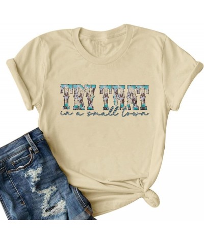 Try That in a Small Town Shirt Women Country Music Concert Shirts Vintage Graphic Country Western T-Shirt Tee Tops Apricot $7...