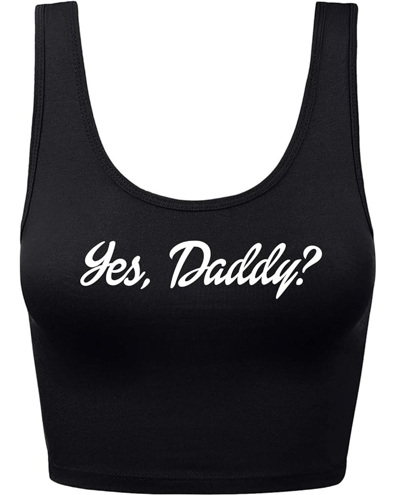 Yes Daddy? Crop Top Black $16.49 Tanks